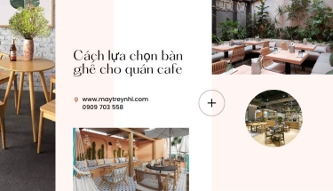 Cách lựa chọn bàn ghế cho quán cafe