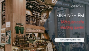 Kinh nghiệm mở quán cafe nhượng quyền