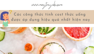 Các công thức tính cost thức uống được áp dụng hiệu quả nhất hiện nay