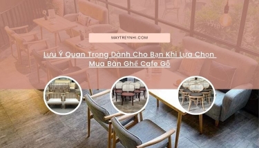 Lưu ý quan trọng khi mua bàn ghế cafe gỗ cho quán của bạn