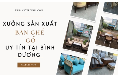  Xưởng sản xuất bàn ghế gỗ uy tín tại Bình Dương