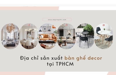  Địa chỉ sản xuất bàn ghế decor tại TPHCM