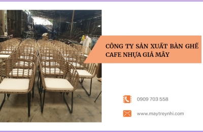 Công ty sản xuất bàn ghế cafe nhựa giả mây