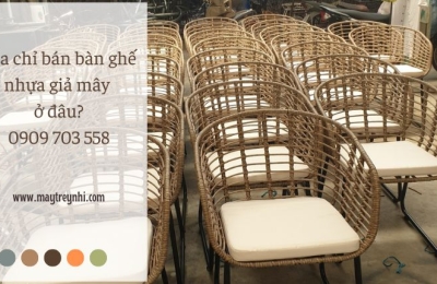 Địa chỉ bán bàn ghế nhựa giả mây ở đâu?