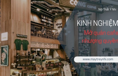 Kinh nghiệm mở quán cafe nhượng quyền