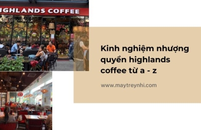 Nhượng quyền Highlands như thế nào, chi phí bao nhiêu