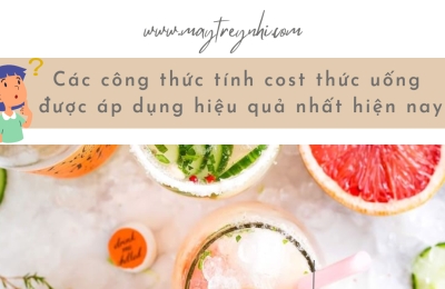 Các công thức tính cost thức uống được áp dụng hiệu quả nhất hiện nay