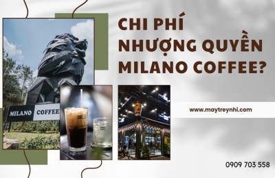 Chi phí nhượng quyền Milano Coffee?