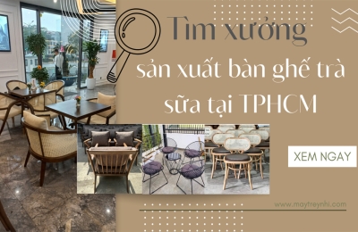 Tìm xưởng sản xuất bàn ghế trà sữa tại TPHCM