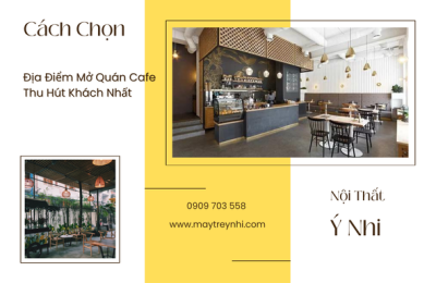 Mách bạn cách chọn địa điểm quán cafe thu hút khách nhất