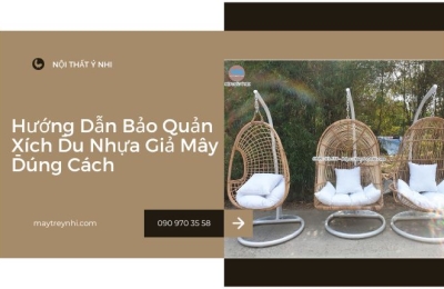 Mẹo bảo quản xích đu nhựa giả mây sử dụng lâu bền nhất