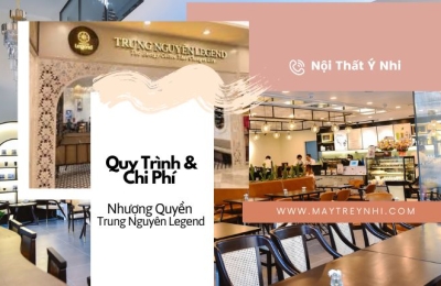 Quy trình & chi phí nhượng quyền Trung Nguyên Coffee Legend